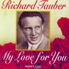 Richard Tauber《My Love For You》[MP3/LRC]