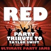 Ultimate Party Jams (最强派对混音)、Ultimate Party Jams - Red (Party Tribute to Taylor Swift)