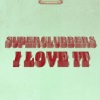 Superclubbers - I Love It (Basslouder Remix)