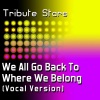 Tribute Stars - R.E.M. - We All Go Back To Where We Belong (Vocal Version)