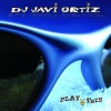Javi Ortiz - Play This