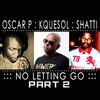 Oscar P、KqueSol、Shatti - No Letting Go (feat. Shatti)(Altruism Projects Remix)