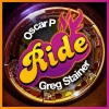 Oscar P、Greg Stainer《Ride》[MP3/LRC]