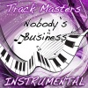 trackmasters - Nobody's Business (Tribute to Rihanna & Chris Brown)(Instrumental)