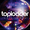 Toploader《This Is The Night》[MP3/LRC]