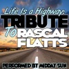 Midday Sun《Life Is a Highway》[MP3/LRC]