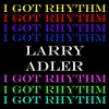 larry adler《I Got Rhythm》[MP3/LRC]