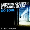 Andrew Spencer、daniel slam - No Soul (Andrew Spencer Edit)