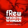 fRew - Wicked Woman (Radio Edit)