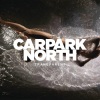 Carpark North《Transparent》[MP3/LRC]