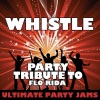 Ultimate Party Jams (最强派对混音)、Ultimate Party Jams - Whistle