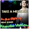 Ameritz - Karaoke - Take a Message (In the Style of Remy Shand Karaoke Version)