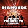 Ultimate Party Jams (最强派对混音)、Ultimate Party Jams - Diamonds (Party Tribute to Rihanna)