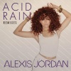 Alexis Jordan《Acid Rain (Stargate Extended Edit)》[MP3/LRC]