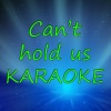 Karaoke - Can't Hold Us (Karaoke Version)