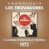 Los Trovadores - Cuando Tenga la Tierra