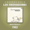 Los Trovadores - Ahora Imagínalo