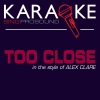 ProSound Karaoke Band - Too Close (In the Style of Alex Clare)