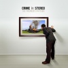 Crime in Stereo - Everything Changes / Nothing Is Ever Truly Lost