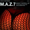 M.A.Z.7 - Night Patrol (Original Mix)