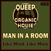 Man In A Room - Like Mind Like Mine (Original Mix)