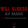 Will Alonso - Ay Mami