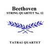 Tátrai Quartet《String Quartet No. 12 In E Flat Major, Op. 127: I. Maestoso《Allegro》[MP3/LRC]