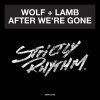 Wolf + Lamb - After We're Gone (Edit)