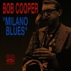 Bob Cooper - Milano Blues