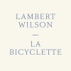 Lambert Wilson - La bicyclette