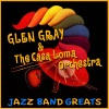 Glen Gray、The Casa Loma Orchestra - After Hours