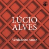 lucio alves - Se Todos Fossem Iguais a Você