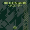 The Deepshakerz《Sadly》[MP3/LRC]