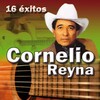 Cornelio Reyna - Te Vas Ángel Mío