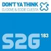 DJ Dove、Eddie Cuesta - Don't Ya Think (Main Mix)