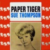 Sue Thompson - Paper Tiger