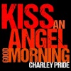 Charley Pride - Kiss an Angel Good Morning (Live)
