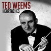 Ted Weems - Heartaches