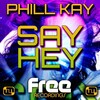 Phill Kay - Say Hey (Original Mix)