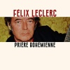 Felix Leclerc - Prière bohémienne