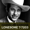 hawkshaw hawkins - Lonesome 7-7203