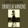 Ornella Vanoni - Un grido