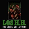 Los H.H. - Dile a Laura Que la Quiero