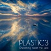 Plastic3 - Dreaming near the sea