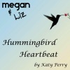 Megan & Liz - Hummingbird Heartbeat (made famous by Katy Perry)