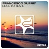 Francesco Duprè - Soul to Tears (Club Mix)