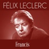 Felix Leclerc - Francis