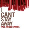 Pace Jubilee Singers - I Can't Stay Away