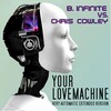 B.Infinite、Chris Cowley - Your Lovemachine (B.Infinite vs. Chris Cowley)(Vocalversion)