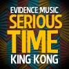 King Kong《Serious Time》[MP3/LRC]